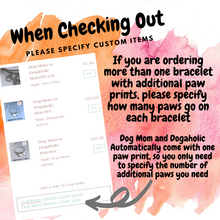 Load image into Gallery viewer, Dog Mom or Dogaholic Bracelet